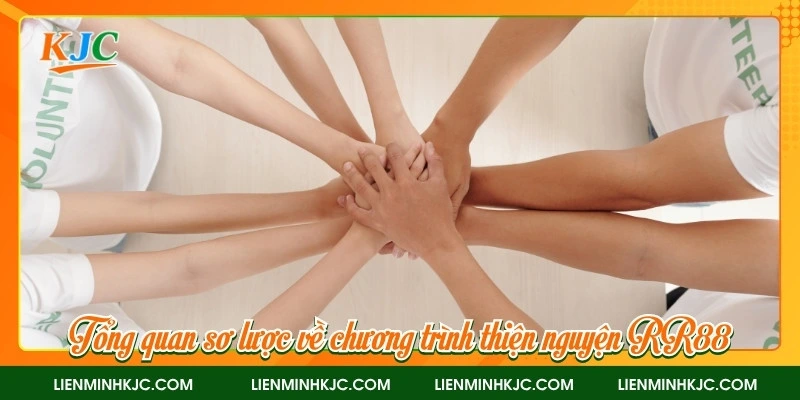 Tổng quan sơ lược về chương trình thiện nguyện RR88