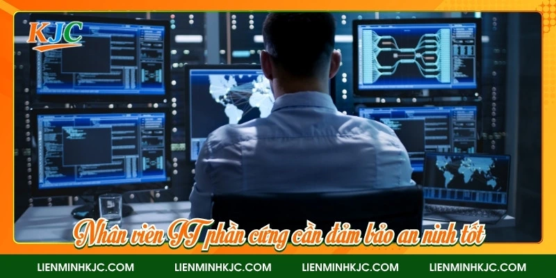 Nhân viên IT phần cứng cần đảm bảo an ninh tốt
